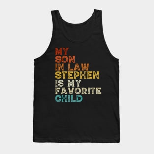 My Son In Law Stephen Is My Favorite Child Father Mother Tank Top